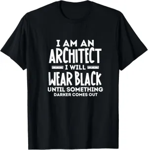 I Am An Architect Funny Architecture Architectural T-Shirt