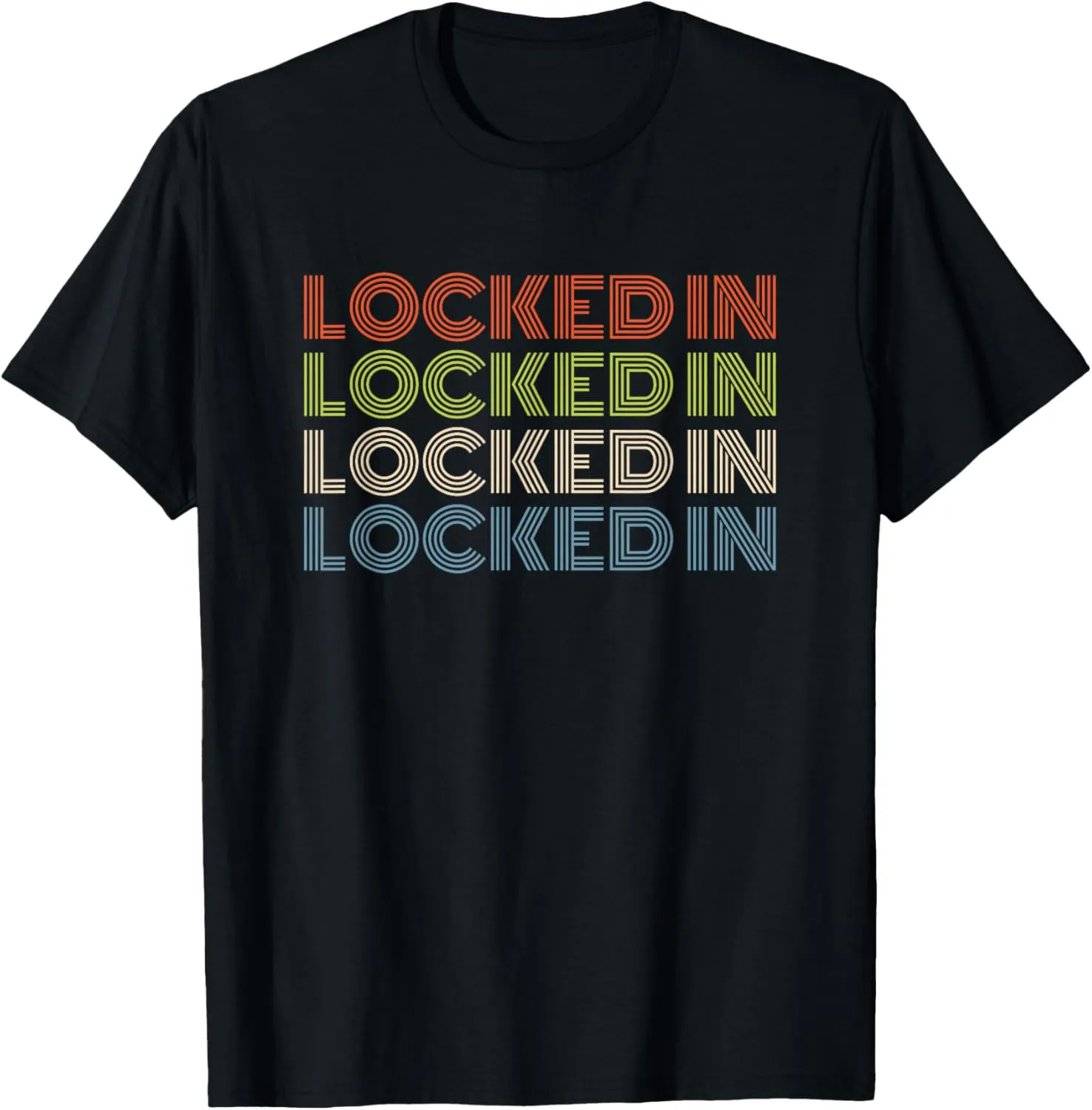 Locked In Bold Retro Font Repeated Text for Focus T-Shirt